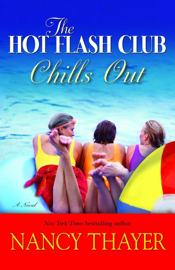 The Hot Flash Club Chills Out by Nancy Thayer, Paperback | Indigo Chapters