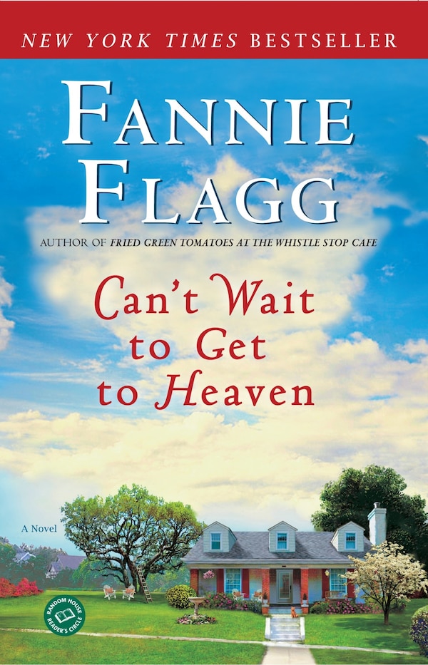 Can't Wait To Get To Heaven by Fannie Flagg, Paperback | Indigo Chapters