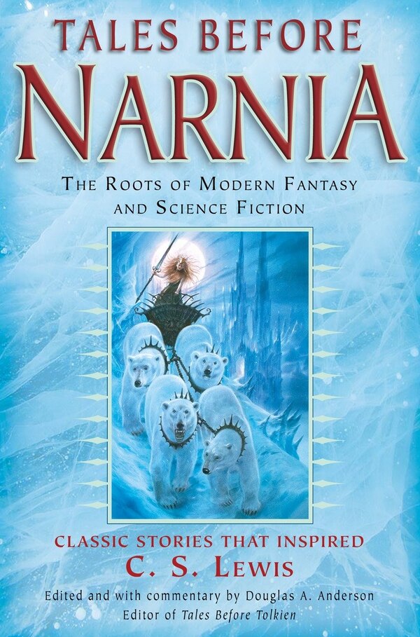 Tales Before Narnia by J.R.R. Tolkien, Paperback | Indigo Chapters