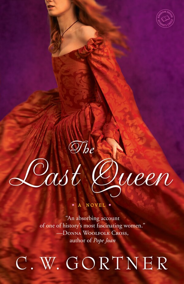 The Last Queen by C. W. Gortner, Paperback | Indigo Chapters