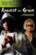Against The Grain by Freeze Freeze, Paperback | Indigo Chapters