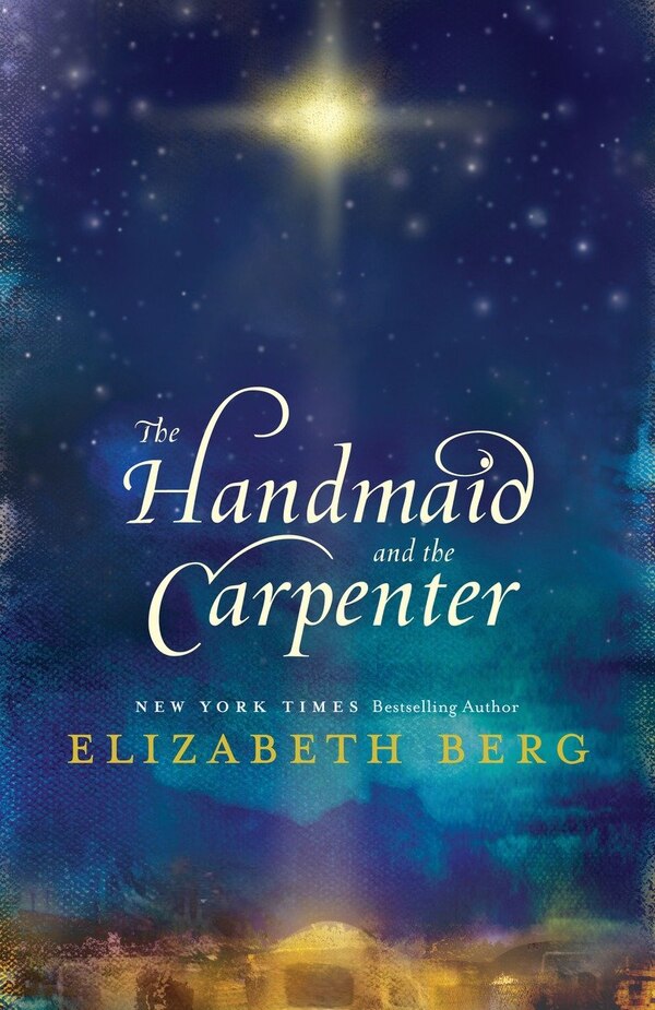 The Handmaid And The Carpenter by Elizabeth Berg, Paperback | Indigo Chapters