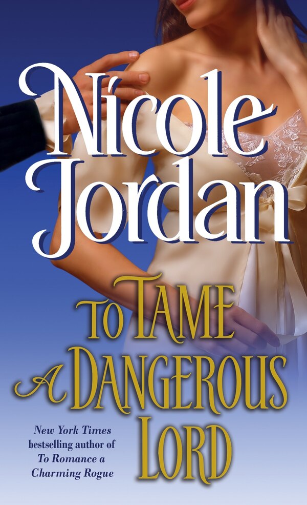 To Tame a Dangerous Lord by Nicole Jordan, Mass Market Paperback | Indigo Chapters