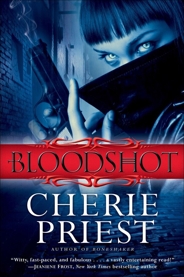 Bloodshot by Cherie Priest, Paperback | Indigo Chapters