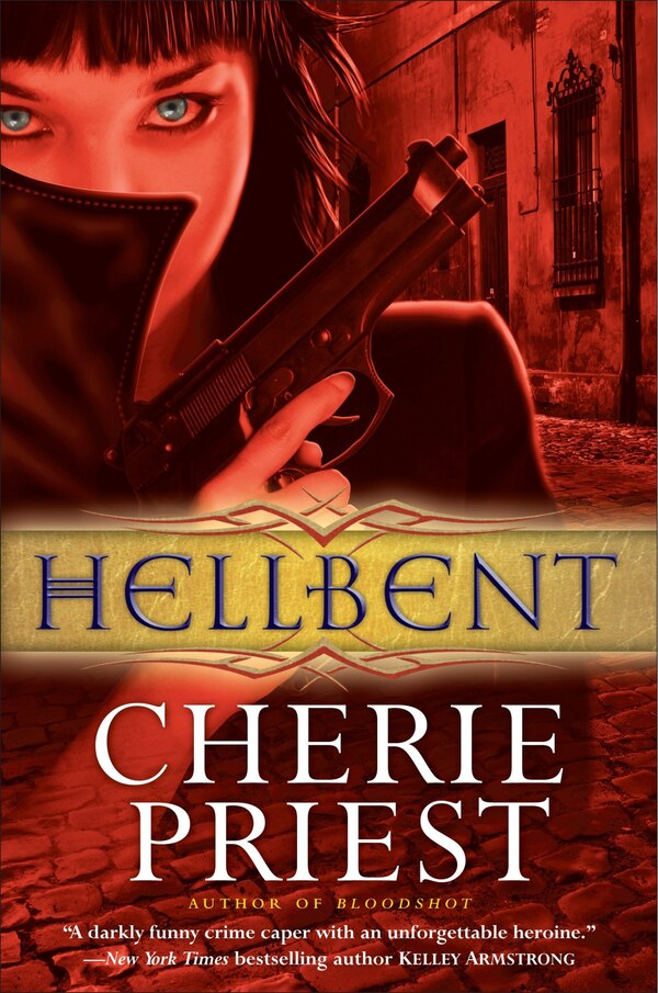 Hellbent by Cherie Priest, Paperback | Indigo Chapters