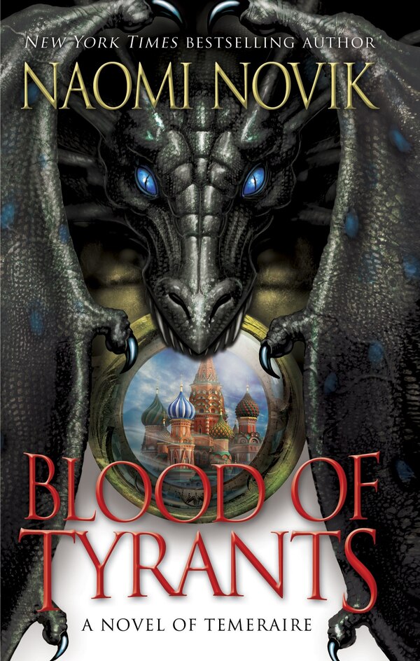 Blood Of Tyrants by Naomi Novik, Mass Market Paperback | Indigo Chapters