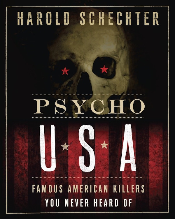 Psycho Usa by Harold Schechter, Paperback | Indigo Chapters