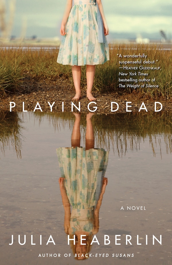 Playing Dead by Julia Heaberlin, Paperback | Indigo Chapters