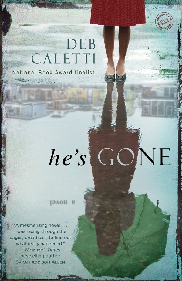 He's Gone: A Novel by Deb Caletti, Paperback | Indigo Chapters