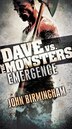 Emergence: Dave Vs. The Monsters by John Birmingham, Paperback | Indigo Chapters