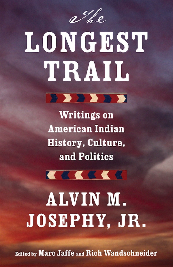 The Longest Trail by Alvin M. Josephy, Paperback | Indigo Chapters