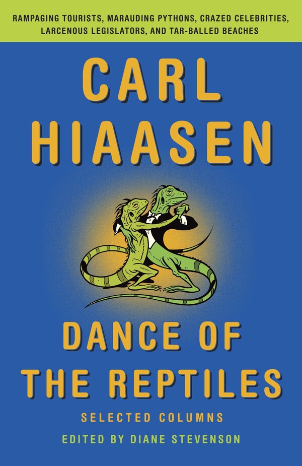 Dance of the Reptiles by Carl Hiaasen, Paperback | Indigo Chapters