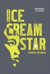The Country of Ice Cream Star by Sandra Newman, Hardcover | Indigo Chapters