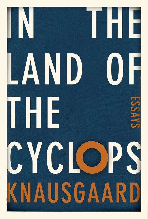 In The Land Of The Cyclops by Karl Ove Knausgaard, Hardcover | Indigo Chapters