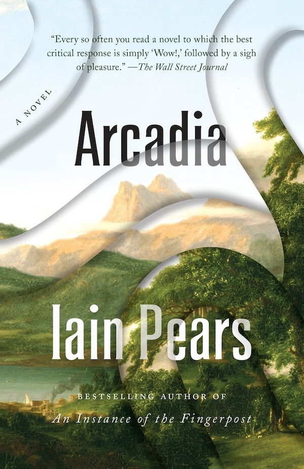 Arcadia by Iain Pears, Paperback | Indigo Chapters