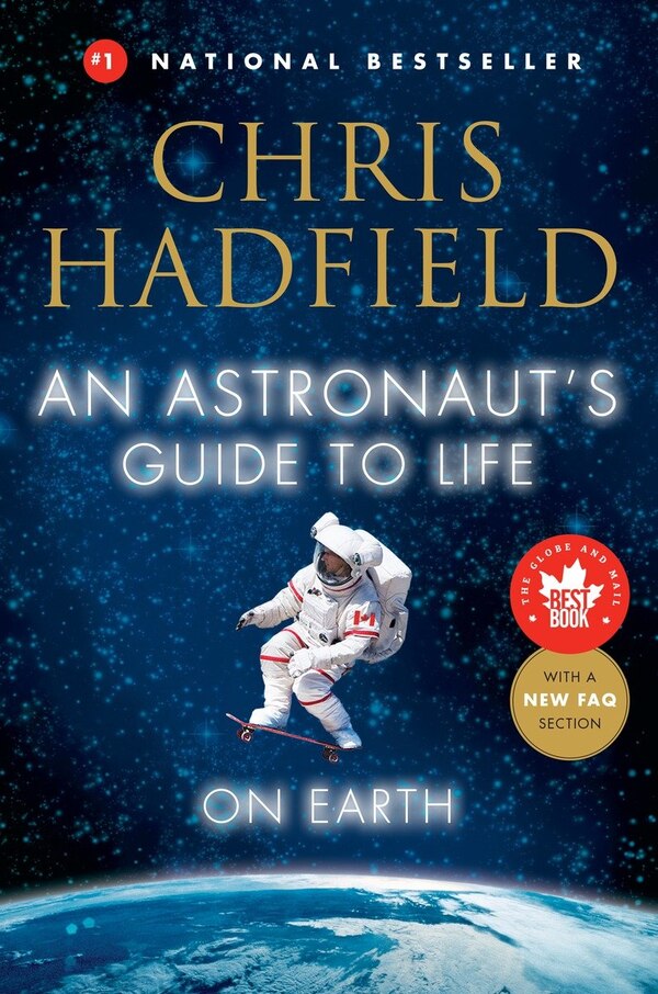 An Astronaut's Guide To Life On Earth by Chris Hadfield, Hardcover | Indigo Chapters