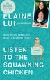Listen To The Squawking Chicken by Elaine Lui, Paperback | Indigo Chapters