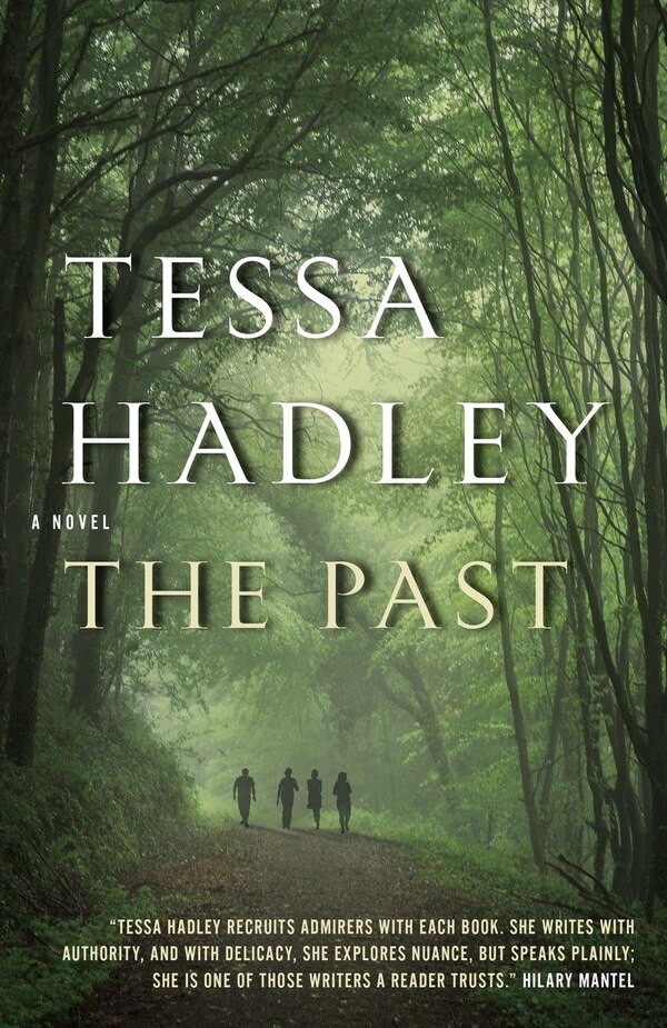 The Past by Tessa Hadley, Paperback | Indigo Chapters