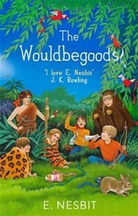 The Wouldbegoods by E. Nesbit, Paperback | Indigo Chapters