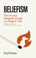 Beliefism by Paul Dolan, Hardcover | Indigo Chapters