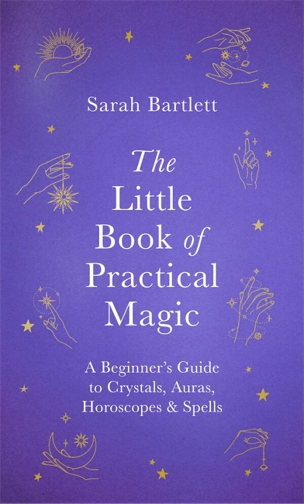 The Little Book of Practical Magic by Sarah Bartlett, Hardcover | Indigo Chapters