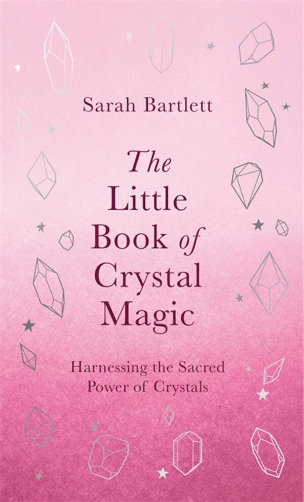 The Little Book of Crystal Magic by Sarah Bartlett, Hardcover | Indigo Chapters