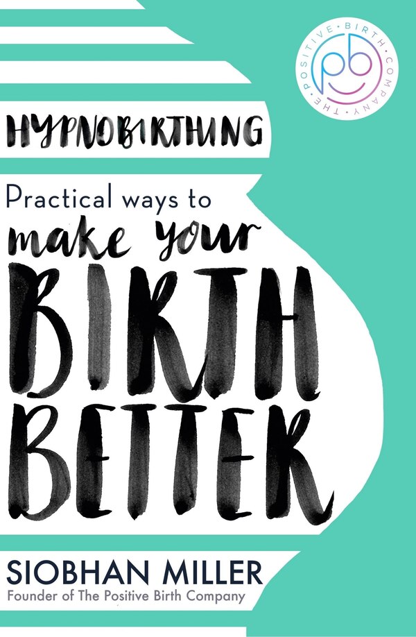 Hypnobirthing by Siobhan Miller, Paperback | Indigo Chapters