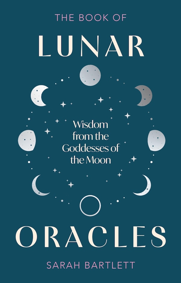 The Book of Lunar Oracles by Sarah Bartlett, Hardcover | Indigo Chapters