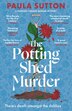 The Potting Shed Murder by Paula Sutton, Paperback | Indigo Chapters