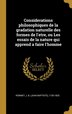 J B 1735-1820 Robinet Considerations Philosophiques De La Gradation ...