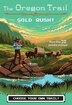 The Oregon Trail: Gold Rush by Jesse Wiley, Paperback | Indigo Chapters