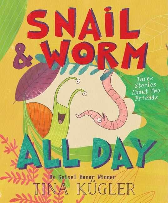Snail And Worm All Day by Tina Kügler, Hardcover | Indigo Chapters