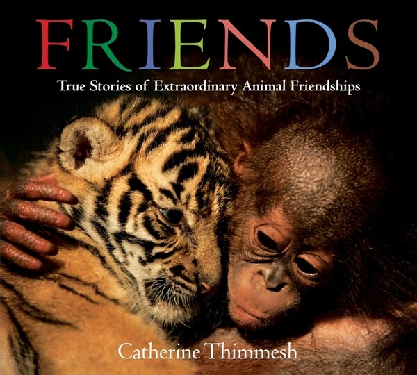 Friends, Board Book by Catherine Thimmesh | Indigo Chapters