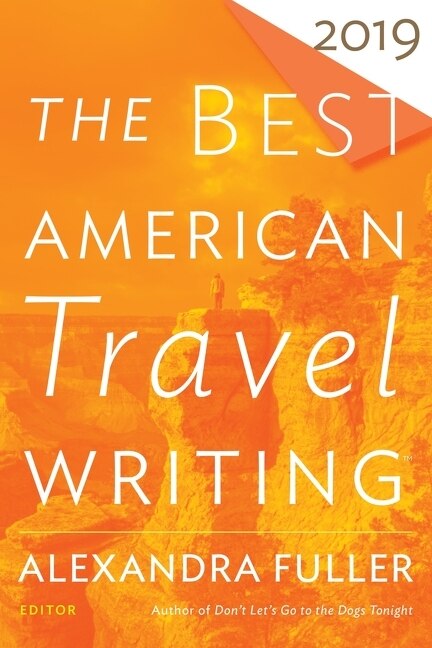 The Best American Travel Writing 2019 by Jason Wilson, Paperback | Indigo Chapters