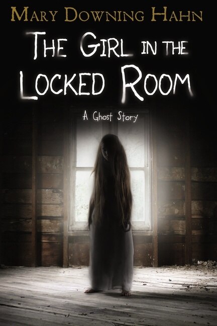 The Girl In The Locked Room by Mary Downing Hahn, Paperback | Indigo Chapters