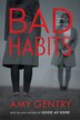 BAD HABITS by Amy Gentry, Hardcover | Indigo Chapters