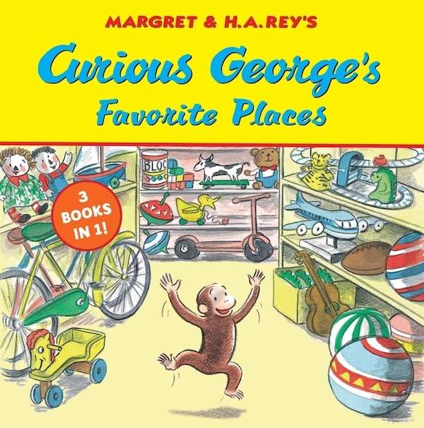 Curious George's Favorite Places by H. A. Rey, Paperback | Indigo Chapters