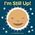 I'm Still Up by Antoinette Portis, Board Book | Indigo Chapters