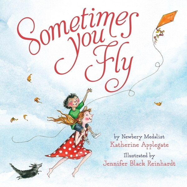 Sometimes You Fly Padded, Board Book by Katherine Applegate | Indigo Chapters