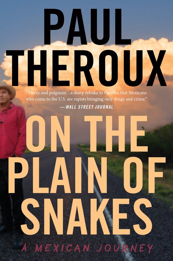 On The Plain Of Snakes by Paul Theroux, Paperback | Indigo Chapters