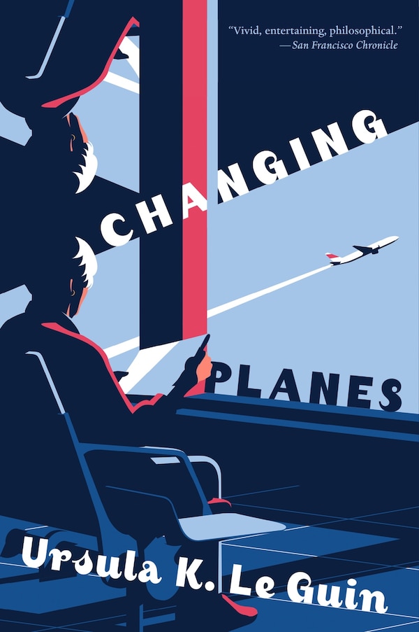 Changing Planes by Ursula K. Le Guin, Paperback | Indigo Chapters