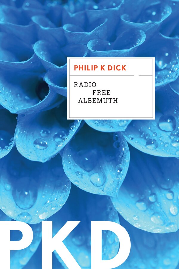 Radio Free Albemuth by Philip K. Dick, Paperback | Indigo Chapters