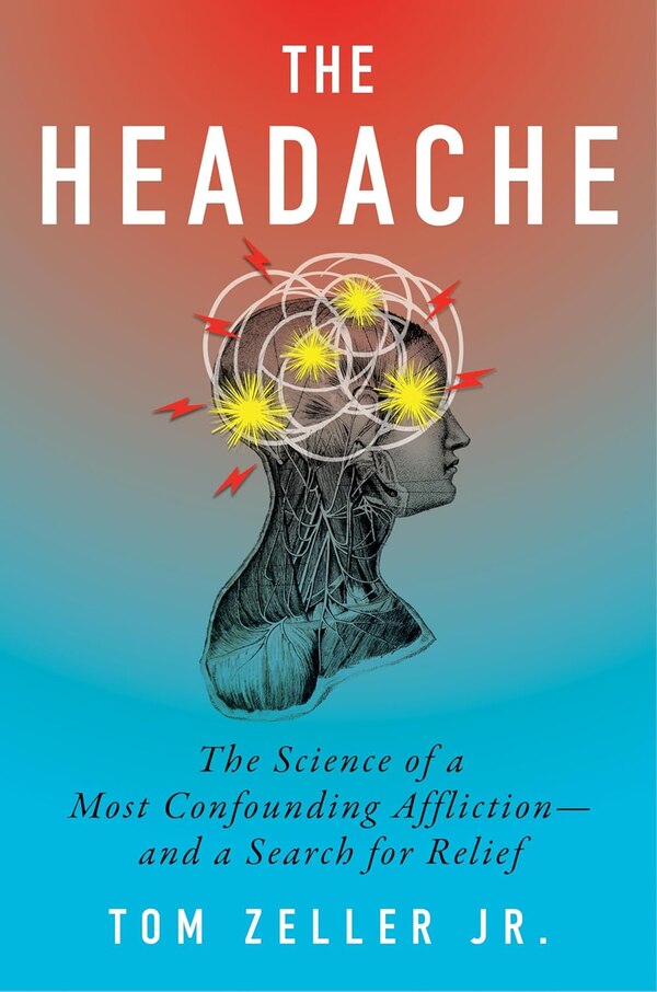 The Headache by Tom Zeller Jr., Hardcover | Indigo Chapters