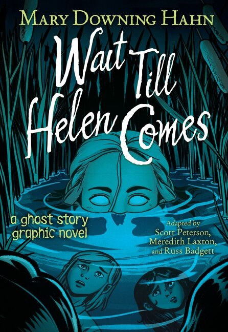 Wait Till Helen Comes Graphic Novel by Mary Downing Hahn, Paperback | Indigo Chapters