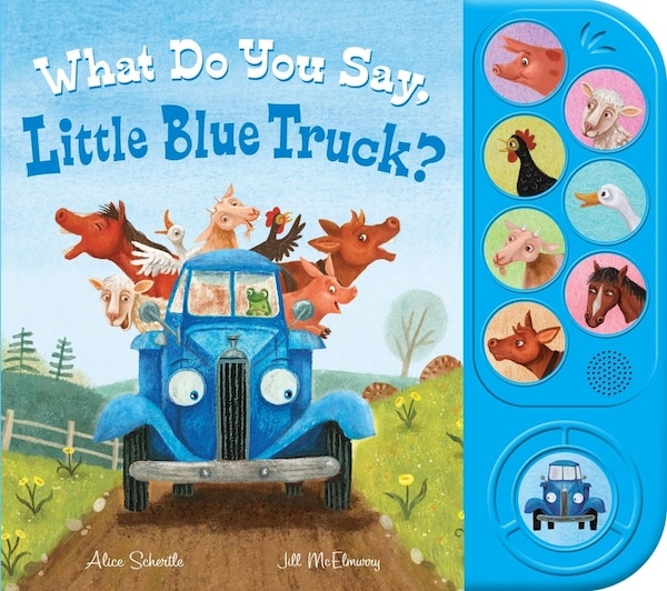 What Do You Say Little Blue Truck? Sound Book by Alice Schertle, Paperback | Indigo Chapters