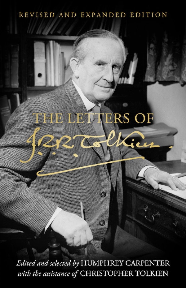 The Letters of J.R.R. Tolkien by J R R Tolkien, Hardcover | Indigo Chapters