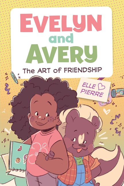 Evelyn and Avery: The Art of Friendship by Elle Pierre, Hardcover | Indigo Chapters