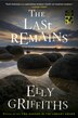 The Last Remains by Elly Griffiths, Hardcover | Indigo Chapters