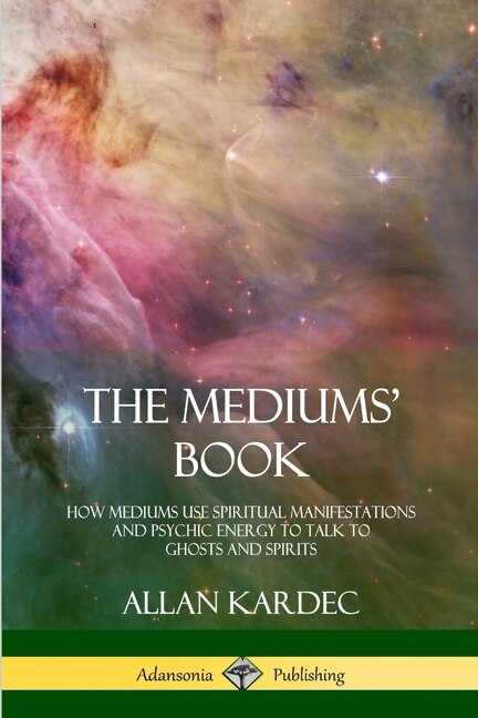 The Mediums' Book by Allan Kardec, Paperback | Indigo Chapters