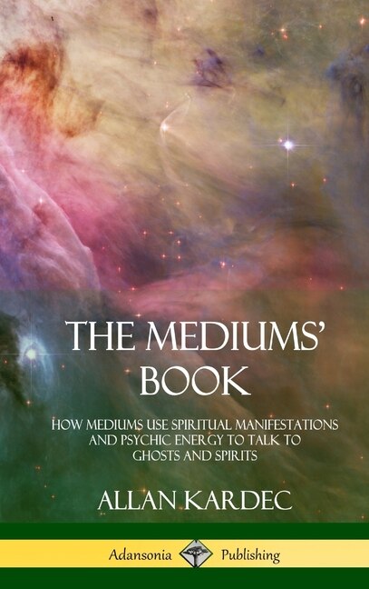 The Mediums' Book by Allan Kardec, Hardcover | Indigo Chapters